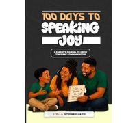 100 Days to Speaking Joy: A Parent's Journal to Grow Confident Communicators