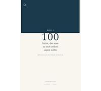 100 Sätze, die man zu sich selbst sagen sollte: Ein Journal mit Affirmationen für Würde, Klarheit und Selbstführung - ein Satz pro Tag (Auf deiner Seite)