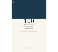 100 Sätze, die man zu sich selbst sagen sollte: Ein Journal mit Affirmationen für Würde, Klarheit und Selbstführung - ein Satz pro Tag (Auf deiner Seite)