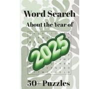 2025 Word Search Puzzle Book: Word Searches wit Easy to Read Print about the Year of 2025 | 6x9 inches, 110 pages | 50+ Puzzles … Gift for Vacations, Holidays and Free Times