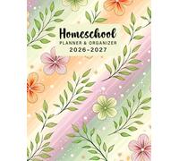 2026-2027 Homeschool Planner & Organizer: Daily Assignment and Record Book For Homeschooling Families Big or Small With Lesson Plans, Attendance Logs, Curriculum & Progress Tracking. (Volume 1)