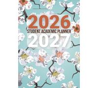 2026-2027 Student Academic Planner: Weekly Study Organizer | August 26 to July 27 | Monthly Calendars, Quotes, Daily Time Slots & Goal Planning