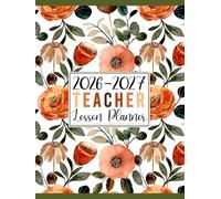2026-2027 Teacher Lesson Planner: July 2026-June 2027 Weekly and Monthly Class Organizer | Grade and Record Book for Educators (Pretty Floral Design)