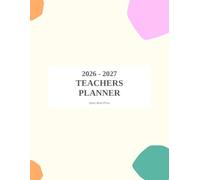 2026-2027 Teachers Planner: Monthly and Weekly Pages, Class Roster, and Important Dates for the School Year (Quiet Mind Press Teacher Planners)