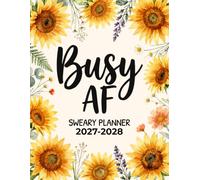 2027-2028 Busy AF Sweary Planner: Funny Monthly Organizer and Calendar with Swear Word, Inspirational Cuss Words, Meal Planning Edition for Tired Ass Women