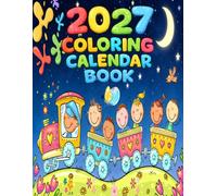2027 Coloring Calendar book: Monthly Coloring,Monthly Calender 12 Months January to December, Home School Classroom Family Use |Bring Some Color to Your Year!