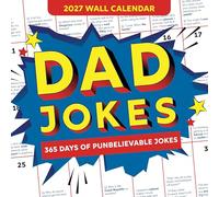 2027 Dad Jokes Wall Calendar: 365 Days of Punbelievable Jokes (World's Best Dad Jokes Collection)