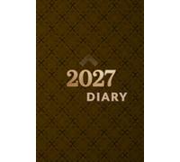 2027 Executive Diary: Ideal for Men | January-December 2027 | Professional Planner for Notes, Appointments & Daily Organization | 6" × 9" | 200 Pages