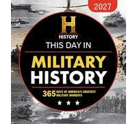 2027 This Day in Military History Boxed Calendar: 365 Days of America's Greatest Military Moments (Moments in History(tm) Calendars)
