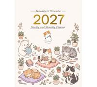 2027 Weekly and Monthly Planner: January to December 12 Month Calendar Book with Cat and Plant Illustrations, Agenda Organizer with Habit Trackers and Notes Pages for Cat Lovers