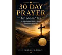 30-Day Prayer and Gratitude Journal for Beginners: A Guided Daily Work Book for Spiritual Growth,Peace, and Consistency