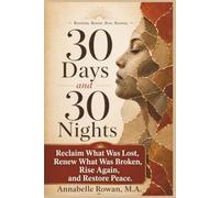 30 Days and 30 Nights: Reclaim What Was Lost, Renew What Was Broken, Rise Again, and Restore Peace: Be the Love of Your Life: Self-Discovery Journal ... Guided Readings, Affirmations & Inner Work