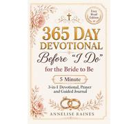 365 Day Devotional Before “I Do” For the Bride to Be: 5 Minute 3-in-1 Devotional, Prayer and Guided Journal: Faith, Preparation and Covenant Love, Christian Engagement, Wedding Gift for Her