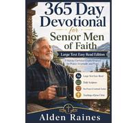 365 Day Devotional for Senior Men of Faith: Large Text Easy Read Edition: 5-Minute Christian Guided Journal for Prayer, Gratitude, and Peace Through the Teachings of Jesus Christ