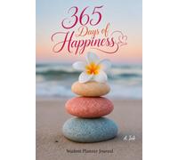 365 Days of Happiness: Student Planner & Gratitude Journal | Daily Planner for Goal Setting, Productivity, Mindfulness, Reflection, Positive Habits, ... Days of Inspiration |145 pages | Color Pages