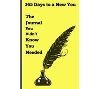 365 Days to a New You: The Journal You Didn't Know You Needed