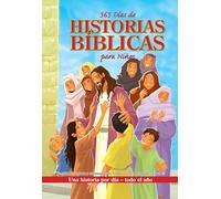 365 días de historias Bíblicas para niños: Una historia por día - Todo el año / 365 Days of Bible Stories for Children: A Story for Every Day All Year ... Año/ a Story for Every Day All Year Lon