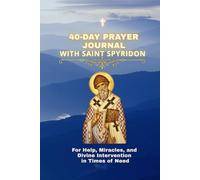 40-Day Prayer Journal with Saint Spyridon: A Guided Devotional for Financial Breakthrough, Divine Help, and Impossible Situations