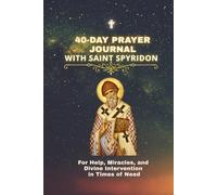 40-Day Prayer Journal with Saint Spyridon: Daily Reflections and Prayers for Protection, Provision, and God's Favor