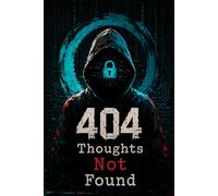 404 Thoughts Not Found: A Cyber Security Professional's Lined Journal for Tech Ideas, Code Snippets, Network Diagrams and Daily Security Insights