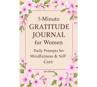 5-Minute Gratitude Journal for Women: Daily Prompts for Mindfulness, Positivity & Self Care