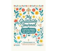 90-Day Christian Gratitude Journal for Women: A Daily Faith & Thankfulness Journal to Grow Closer to God: Daily Scripture Reflection, Gratitude ... Encouragement for Christian Women