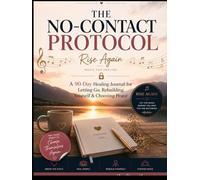 90 Days No Contact Journal: A Guided Healing Journey to Rebuild Your Peace, Self-Worth & Emotional Freedom