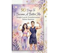 90 Days To Become A Better Me: Self Improvement & Transformation Journal