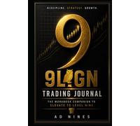 9LIGN Trading Journal: The Workbook Companion to Elevate to Level Nine (The 9LIGN Trading Series)
