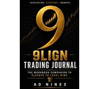 9LIGN Trading Journal: The Workbook Companion to Elevate to Level Nine (The 9LIGN Trading Series)