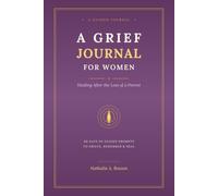 A Grief Journal for Women: Healing After the Loss of a Parent