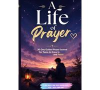 A Life of Prayer: 30-Day Guided Prayer Journal for Teens to Grow in Faith, Confidence, and Peace