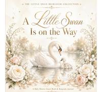 A Little Swan Is on the Way: A Baby Shower Guest Book & Keepsake Journal