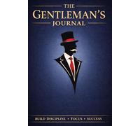 A premium journal for gentlemen : A Daily Journal for Self Improvement | A Perfect Gift for Men, Boyfriend, Husband & Friends