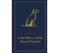 A Site Diary of Jobs Almost Finished: A Funny Lined Hardback Notebook | Deadpan British Humour Gift for a Birthday, Leaving Do or Secret Santa | 6 x 9, 120 Pages