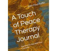 A Touch of Peace Therapy Journal: The Tool You Use With Your Counselor