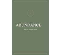 ABUNDANCE: A 90-Day Alignment Journal for Dissolving Money Blocks and Rewiring Your Financial Mindset