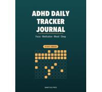 ADHD Daily Tracker Journal: 90-Day Undated Planner to Track Focus, Medication, Mood and Sleep - Two-Minute Daily Check-Ins and Weekly Reviews for Adults