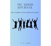 ADHD Journal - Teen Edition: Daily Planner, Habit Tracker & Focus Tools for Teens with ADHD