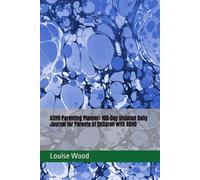 ADHD Parenting Planner: 100-Day Undated Daily Journal for Parents of Children with ADHD
