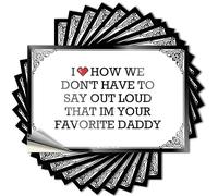 Adhesivo divertido para pared con texto en inglés «I Love How We Don't Have to Say Out Loud that Im Your Favorite Daddy» (8 x 12 cm)