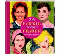 Adventskalenderbuch zum Aufschneiden - 24 einzigartige Frauen: Inspirierend, Glamourös, Charismatisch
