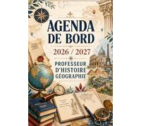 Agenda de bord 2026/2027 professeur d’Histoire Géographie: Planificateur scolaire complet avec calendrier, emploi du temps, listes d’élèves, suivi pédagogique, réunions, objectifs et notes