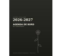 Agenda de Bord de l'Enseignant 2026-2027: Carnet de Bord avec Emploi du Temps, Calendrier Scolaire, Planning Mensuel et Hebdomadaire, Suivi des Élèves | Pour Tous les Enseignants