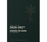 Agenda de Bord de l'Enseignant 2026-2027: Carnet de Bord avec Emploi du Temps, Calendrier Scolaire, Planning Mensuel et Hebdomadaire, Suivi des Élèves | Pour Tous les Enseignants