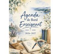 Agenda de Bord pour Enseignant 2026-2027 en Français: Planificateur hebdomadaire pour enseignants du Québec d'août 2026 à juillet 2027 | Planning annuel, Calendrier Scolaire & Cahier Relevé de notes