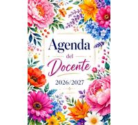 Agenda del Docente 2026/2027: Planner Settimanale e Mensile da Settembre 2026 a Luglio 2027 Con Registro per Le Valutazioni, Calendario, Consigli di Classe