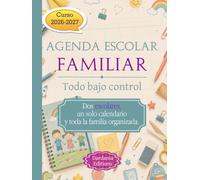Agenda Escolar Familiar - Todo Bajo Control. Curso 2026-2027 - Dos Escolares: Dos escolares, un solo calendario y toda la familia organizada.