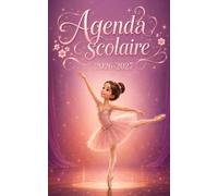 Agenda Scolaire 2026-2027 Danse: Les mots du plié à l'arabesque, des défis à la barre et une page par jour de septembre à juillet