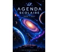 Agenda Scolaire 2026 2027 Espace: Planificateur Journalier 1 Page par Jour - Planètes • Galaxies • Étoiles • Constellations - Collège, Lycée et ... à Colorier - Citations Inspirantes